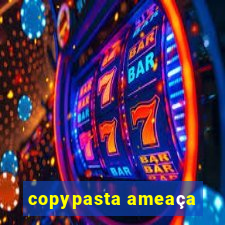 copypasta ameaça