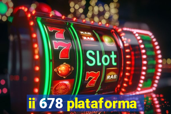 ii 678 plataforma