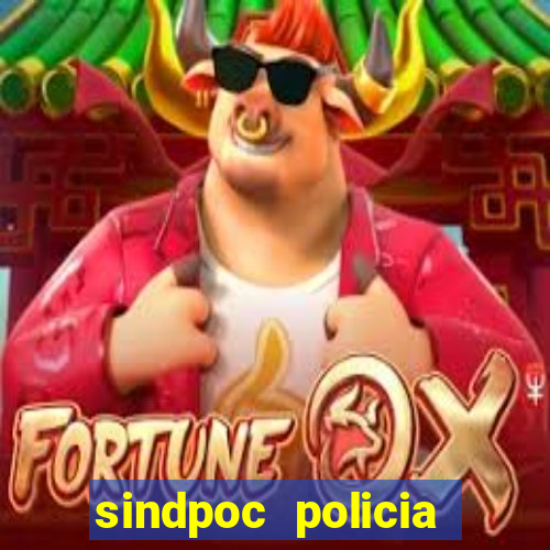 sindpoc policia civil bahia