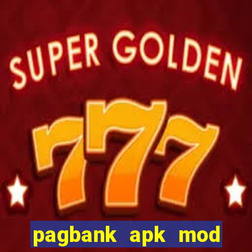 pagbank apk mod dinheiro infinito