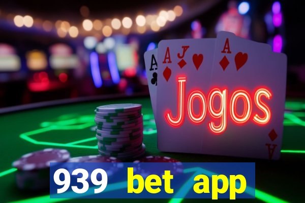 939 bet app download apk