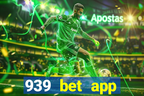 939 bet app download apk