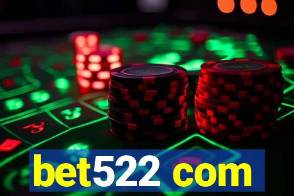 bet522 com