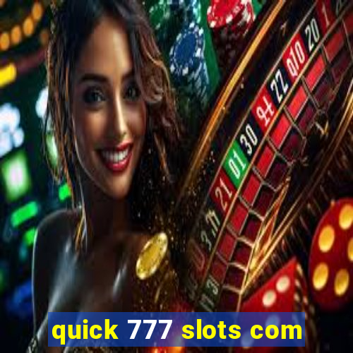 quick 777 slots com