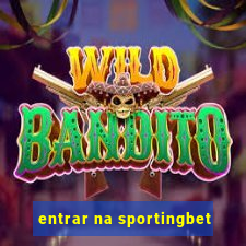 entrar na sportingbet