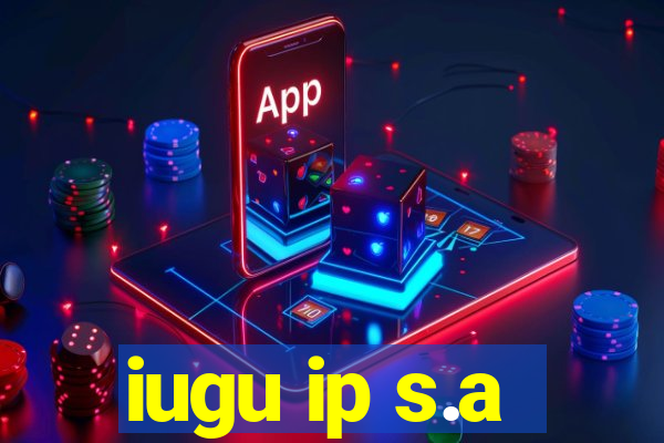 iugu ip s.a