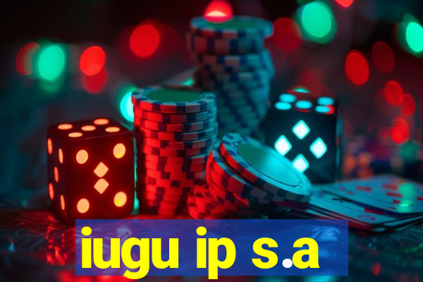 iugu ip s.a