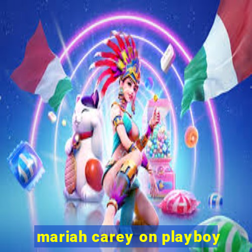 mariah carey on playboy