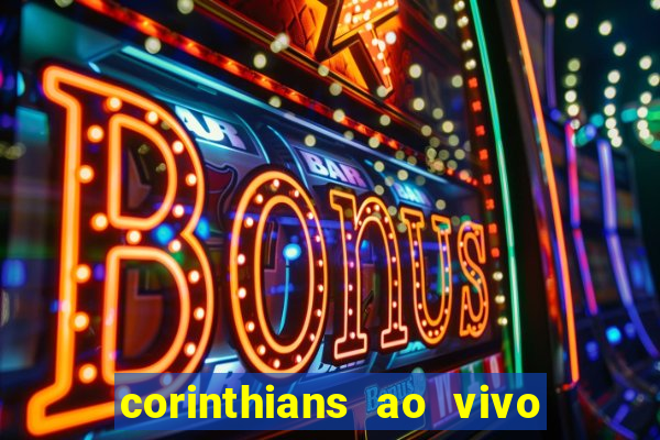 corinthians ao vivo multi canal