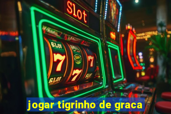 jogar tigrinho de graca