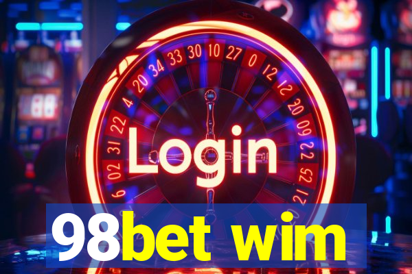 98bet wim