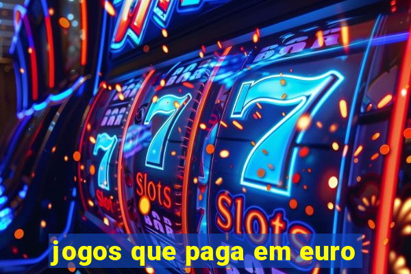 jogos que paga em euro