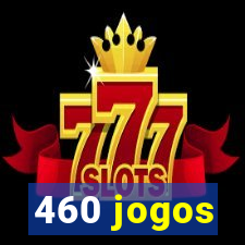 460 jogos