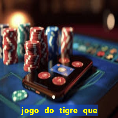 jogo do tigre que da bonus