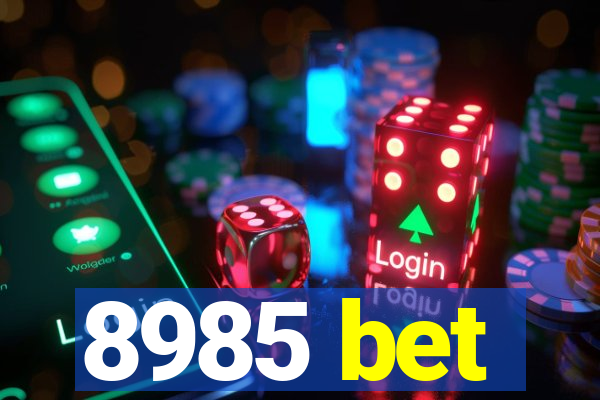 8985 bet