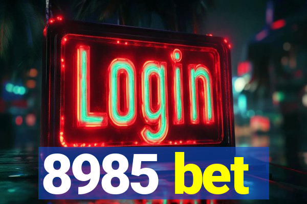 8985 bet