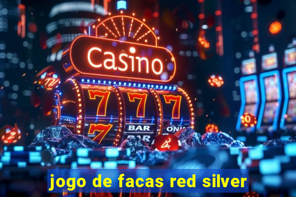 jogo de facas red silver