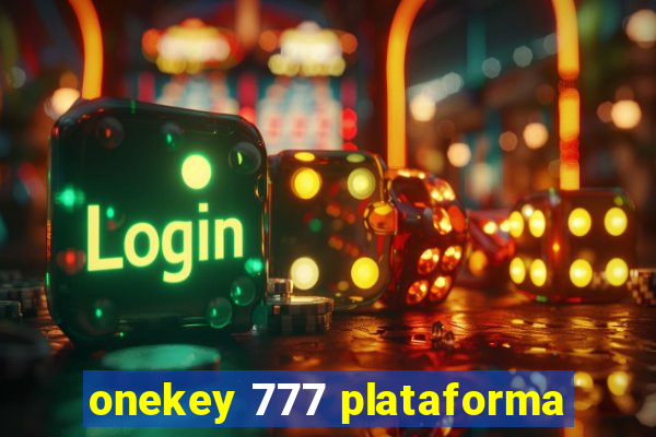 onekey 777 plataforma