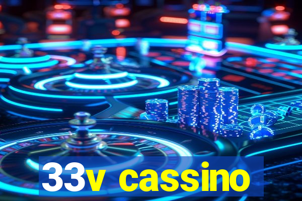 33v cassino