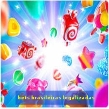 bets brasileiras legalizadas