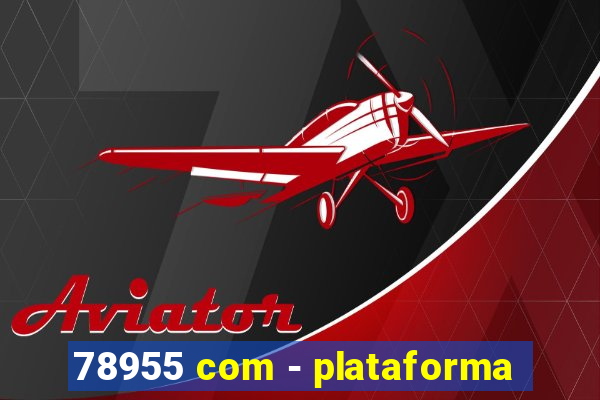 78955 com - plataforma