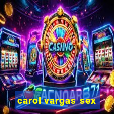 carol vargas sex