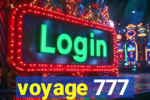 voyage 777