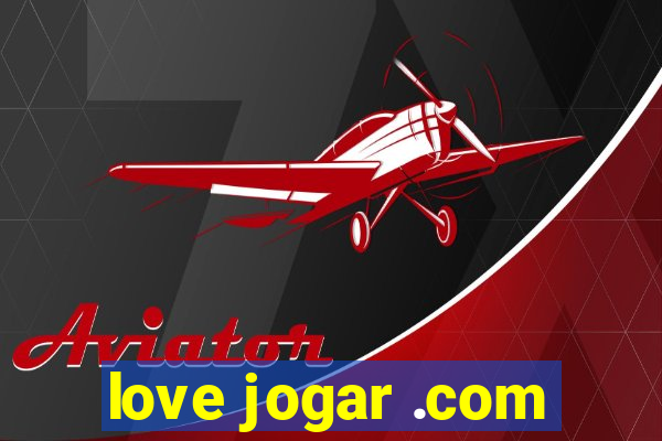 love jogar .com