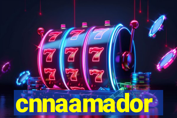 cnnaamador