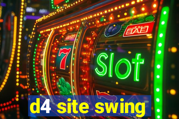 d4 site swing