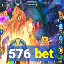 576 bet