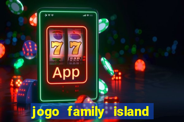 jogo family island energia infinita