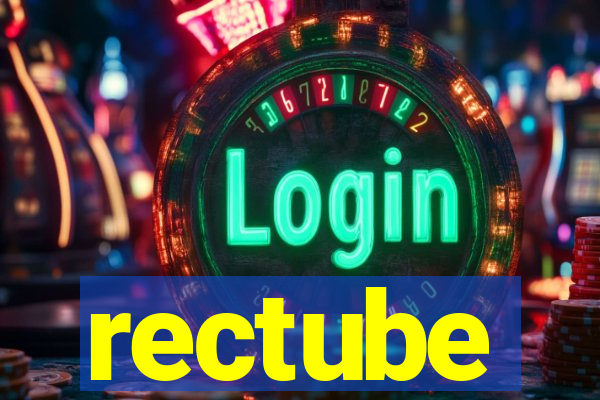 rectube