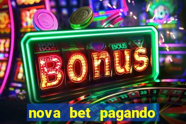 nova bet pagando no cadastro