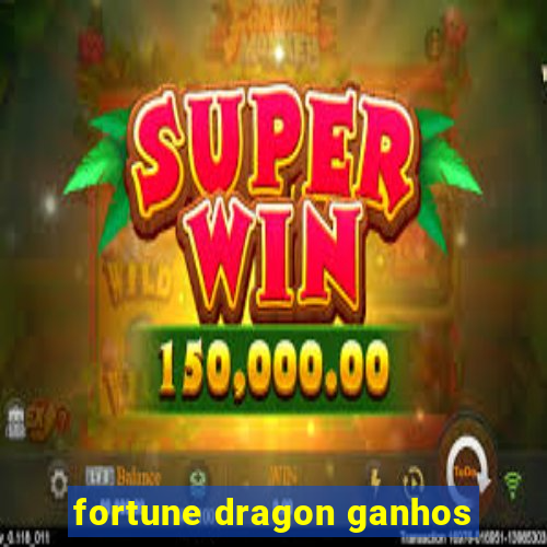 fortune dragon ganhos