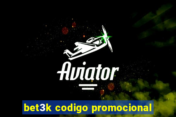 bet3k codigo promocional