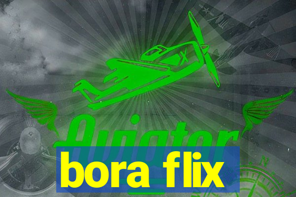 bora flix