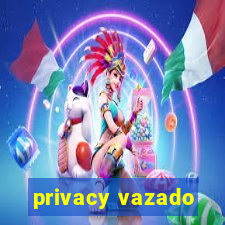 privacy vazado