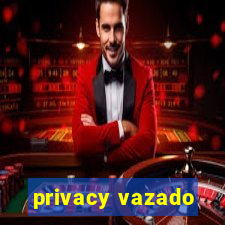 privacy vazado