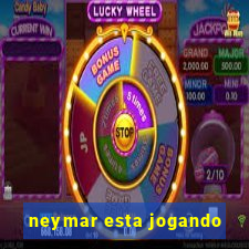 neymar esta jogando