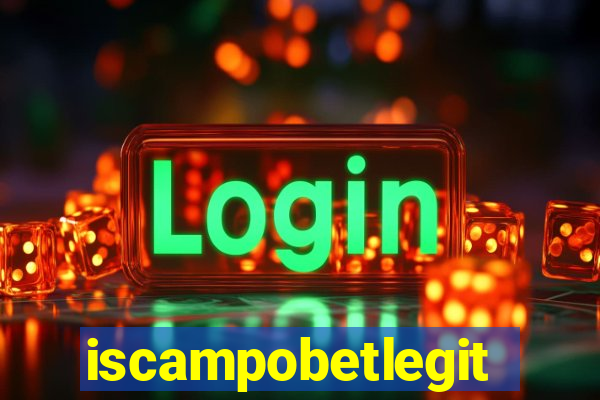 iscampobetlegit