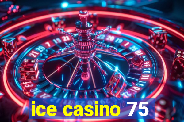 ice casino 75