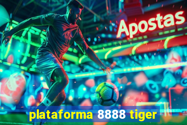 plataforma 8888 tiger