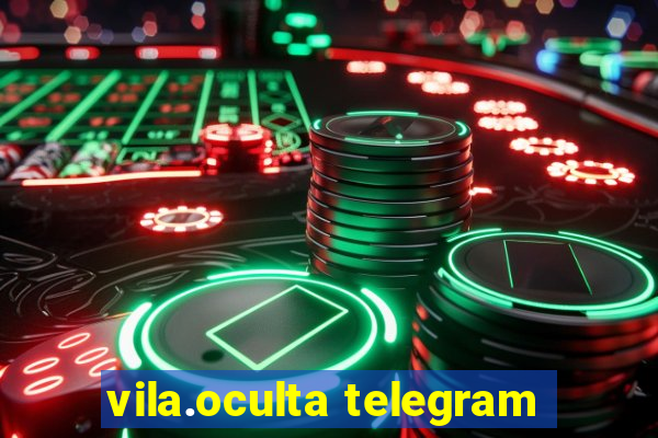 vila.oculta telegram