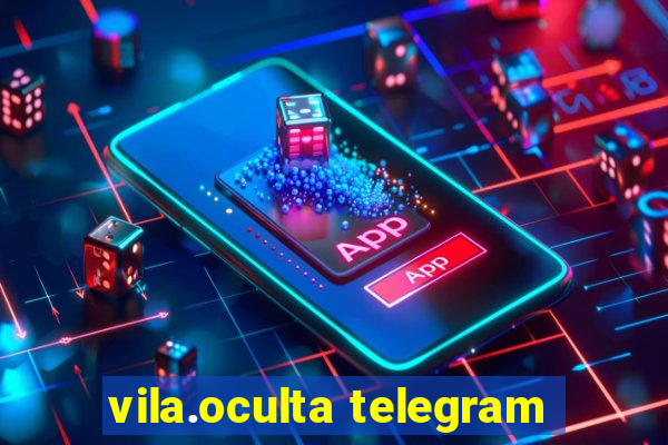 vila.oculta telegram