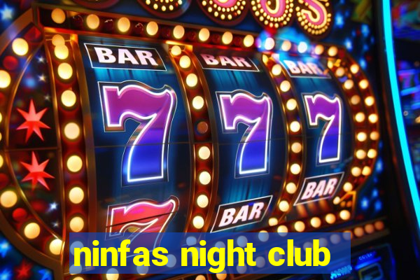 ninfas night club