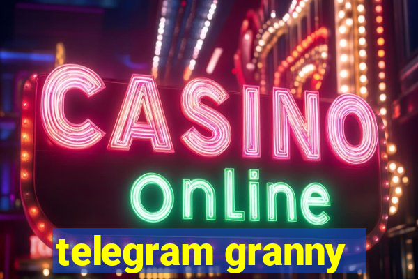 telegram granny