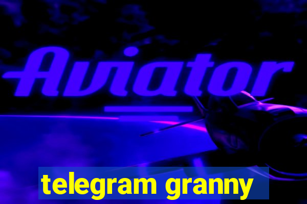 telegram granny