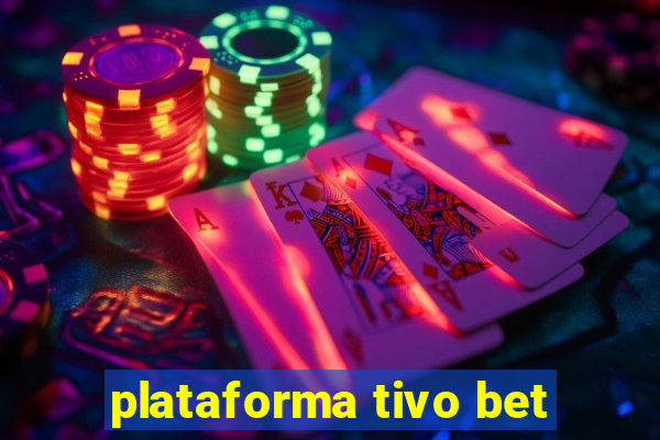 plataforma tivo bet