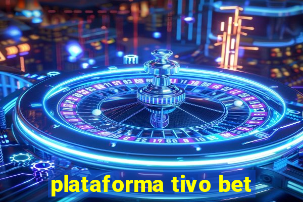 plataforma tivo bet